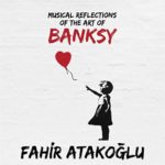 musical-reflections-of-the-art-of-banksy-fahir-atakoglu