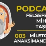 003-felsefenin-mihenk-taslari-miletoslu-anaksimandros-podcast