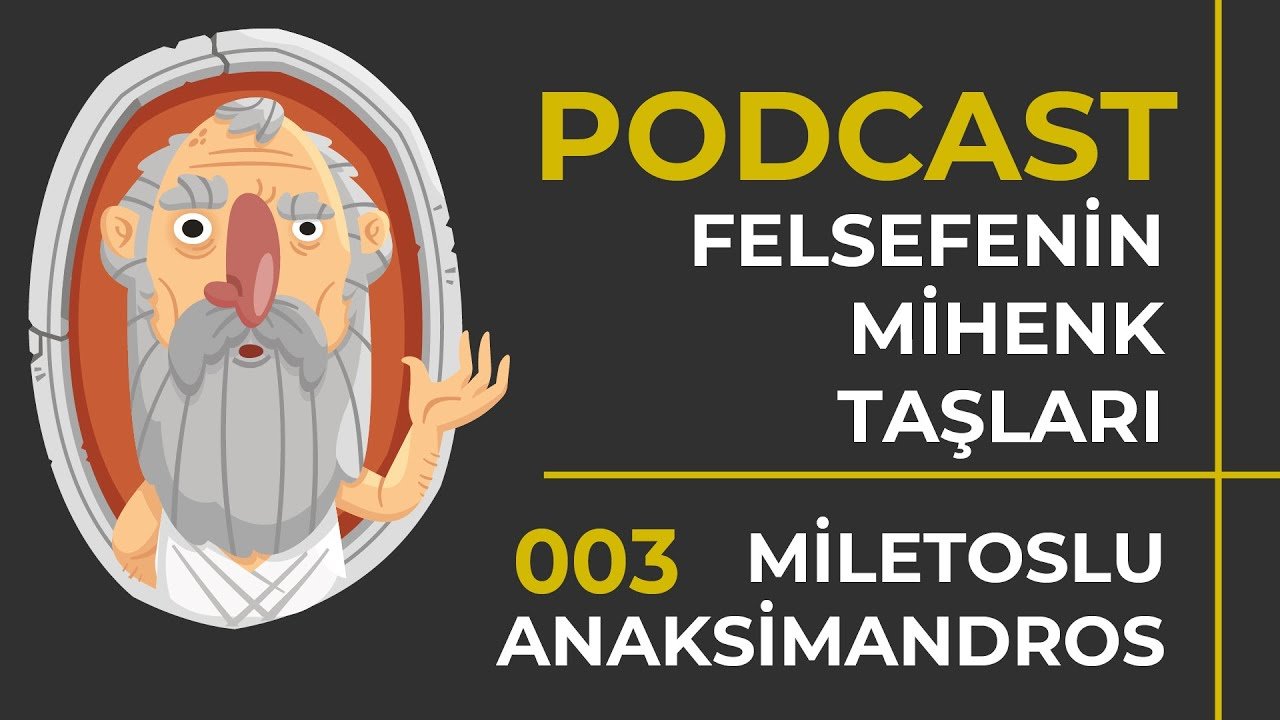 003-felsefenin-mihenk-taslari-miletoslu-anaksimandros-podcast