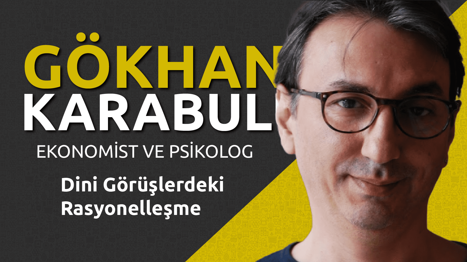insanlarin-dini-goruslerindeki-rasyonnellesme-nasil-gerceklesti-prof-gokhan-karabulut