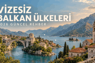Vizesiz balkan ülkeleri