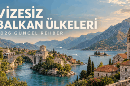 Vizesiz balkan ülkeleri